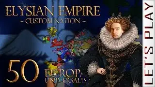 Europa Universalis IV #50 - Elysian Empire [Custom Nation]