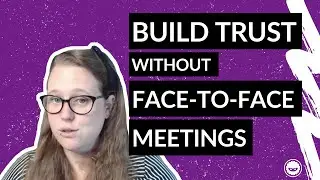 How to build trust when you can't meet customers face-to-face