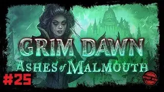Grim Dawn [Прохождение #25. Кооператив] Предместья Мальмута. Дайла и Дравис