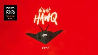 Pumpa & Jus Jay King - Clock Een (Night Hawq Riddim)