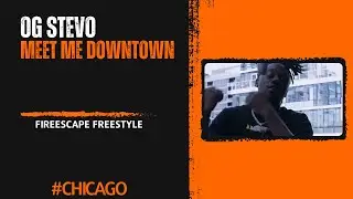 OG Stevo x Meet Me Downtown (FireEscape Freestyle)
