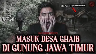 PENDAKI KEPISAH DARI ROMBONGAN DAN MASUK KE DESA ANEH DI TENGAH HUTAN | HH 