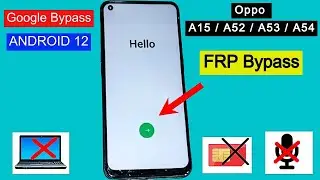 Oppo A15/A52/A53/A54 FRP Bypass Android 12 | Google Account Unlock | All Oppo FRP Bypass Without PC