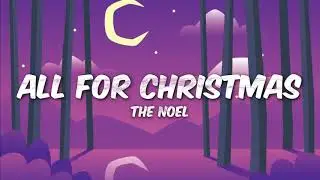 The Noel - All For Christmas (Lyrics) Relaxing