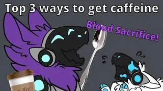 Top 3 Ways to Get Caffeine in the Morning (sarcastic Protogen guide)