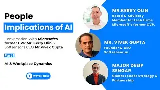 People Implications of AI | Part 1 : AI & Workplace Dynamics with Mr. Kerry Olin & Mr. Vivek Gupta