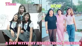 A DAY WITH MY HIGHSCHOOL FRIENDS|JOENA SANCHEZ VLOG