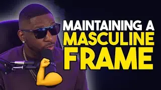 This Is The Real Problem With Trying To Maintain A Masculine Frame
