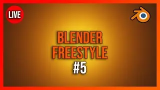 🔴Blender Freestyle | Live N°5