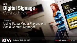 Digital Signage Workshop - Episode 3: Using IAdea Media Players with Scala Content Manager