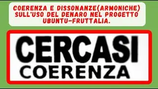 Coerenza e dissonanze(armoniche) sull'uso del denaro nel progetto Ubuntu-Fruttalia