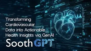 Transforming Cardiovascular Data into Actionable Health Insights | SoothGPT | Soothsayer Analytics