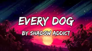 Every Dog | by Shadow Addict | Lyrics Video (The Quarry OST)