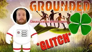 GROUNDED *GLITCH* CLOVER HARVESTING GAVE US MOON BOOTS!!!
