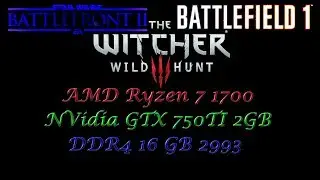 3Games #3 ( Ryzen 7 1700; NVidia GTX 750 TI; RAM 16 GB )