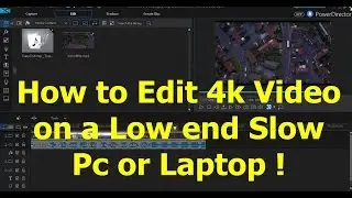 How To Easily Edit 4k Video on a LOW end PC or Laptop! (Proxy/ Shadow Editing)