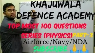 TOP MOST 100 QUESTIONS for Airforce/Navy/NDA