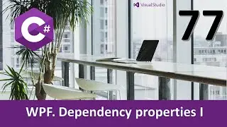 Curso C#. WPF Dependency properties I. Vídeo 77