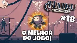 CONSEGUI O MELHOR UPGRADE DO JOGO! - Haiku the Robot #18