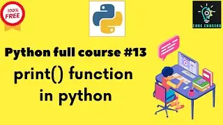 Python full course #13|Print function in python|