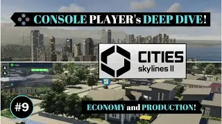 Cities Skylines 2 | Console Player Deep Dive | ECONOMY and PRODUCTION Dev Diary