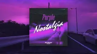 PURPLE Nostalgia (Music Video)