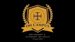 On Campus: Becoming a Student of Jesus (11.10.24)