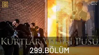 Kurtlar Vadisi Pusu 299.Bölüm FullHD 1080p (Duran Emmi)