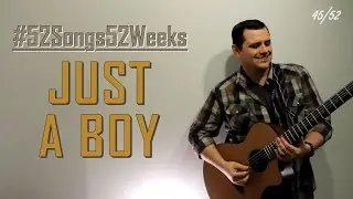 Chris Smith - Just A Boy (#52Songs52Weeks Original - Week 45)