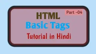 basic tags in html || html tags || html tutorial in hindi