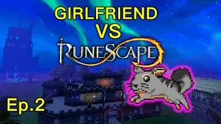 Girlfriend VS Runescape - Road to Dragon Slayer (Ep.2)