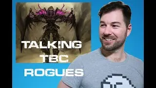 Four TBC Rogues Explain Everything - Countdown To Crusade Podcast