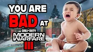 You are BAD at Call of Duty MW3