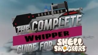 The COMPLETE Whipper Guide for Beginners | Shell Shockers