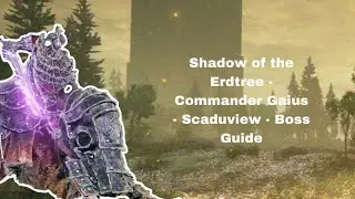 Shadow of the Erdtree - Commander Gaius - Scaduview - Boss Guide