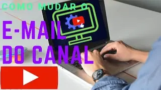 Como mudar o email do canal