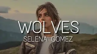 Selena Gomez - Wolves ft. Marshmallo ( Lyrics مترجمة )
