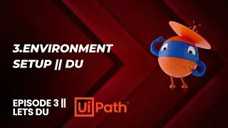 3. Environment Setup || UiPath DU