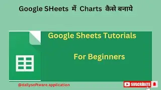Google Sheets  में   Charts  कैसे बनायें