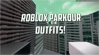 ROBLOX Parkour: MY PARKOUR OUTFITS