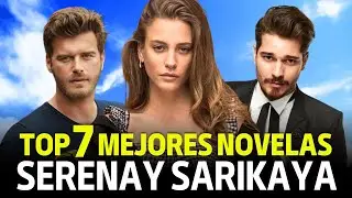 Top 7 Mejores Novelas de Serenay Sarikaya - Actriz Turca de Medcezir, Fi y Aile