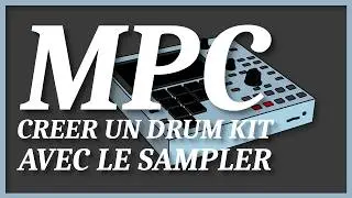 Tutoriel MPC - Créer un kit de batterie de toute pièce en utilisant le sampler et autre techniques