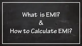 What is EMI ? & How to Calculate it?