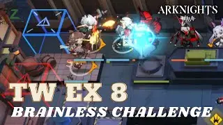 Arknights TW EX 8 (CHALLENGE) No Brain Needed