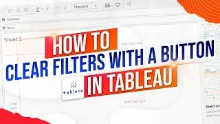 How to Create a Button to Clear Filters in a Tableau Dashboard