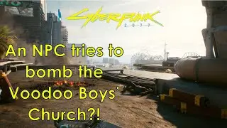 Things you may have missed in Cyberpunk 2077: An NPC bombs the Voodoo Boys' Church?!