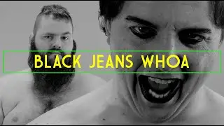 Black Jeans Whoa - Official and Timely Music Video, 4K