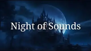 Night of Sounds | Beautifully Enchanting Music