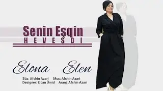 Elona Elen - Senin Eşqin Nefesdi / Official Music 2019