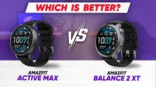 Amazfit Active Max vs Amazfit Balance 2 XT – Which One Should You Buy in 2025?